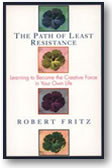 The Path of Least Resistance by Robert Fritz
