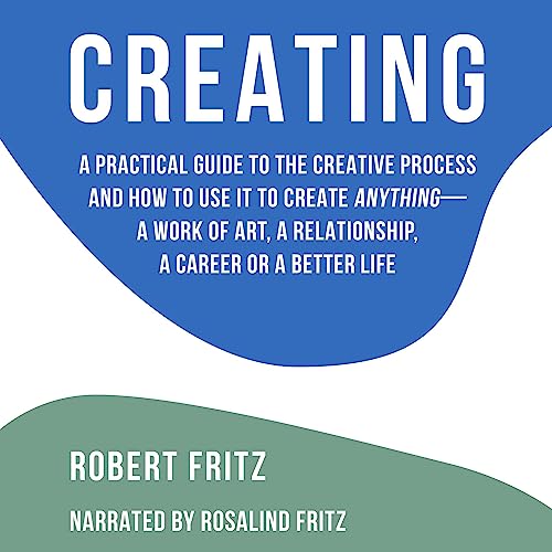 Creating – Audiobook – Robert Fritz Inc.